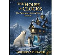 The House of Clocks: The Adventure into Africa (Cozy Cuzzy The House of Clocks Series 1)