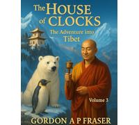 The House of Clocks: Volume 3: The Adventure into Tibet (Cozy Cuzzy The House of Clocks Series 1)