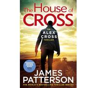 The House of Cross: The latest thrilling novel in the Sunday Times bestselling series (Alex Cross, 32)