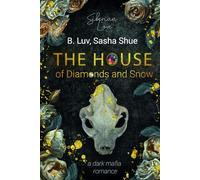 The House of Diamonds and Snow: A Dark Mafia Romance (Enemies to Lovers Broken Hero)