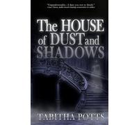 The House of Dust and Shadows