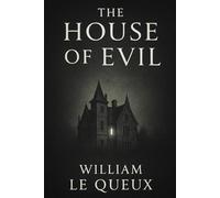 The House of Evil: Dark crimes unfold within a decaying mansion where lies, madness, and romance collide in a gothic tale of suspicion and fate