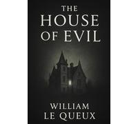 The House of Evil: Dark crimes unfold within a decaying mansion where lies, madness, and romance collide in a gothic tale of suspicion and fate