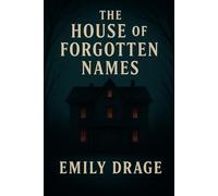 The house of forgotten names