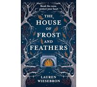 The House of Frost and Feathers: The Sunday Times bestselling magical Slavic folktale retelling