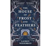 The House of Frost and Feathers: The Sunday Times bestselling magical Slavic folktale retelling