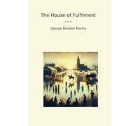 The House of Fulfilment (Classic Books)