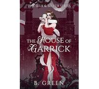 The House of Garrick: 2 (Silk and Silver)