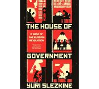 The House of Government: A Saga of the Russian Revolution