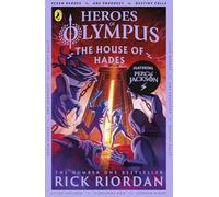 The House Of Hades. Heroes Of Olympus 4: Rick Riordan
