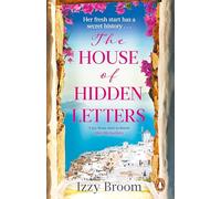 The House of Hidden Letters: The unforgettable love story and escapist, romantic holiday read - ‘A gorgeous, sun-soaked treat’ Sarah Morgan