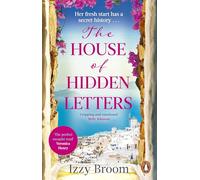 The House of Hidden Letters: The unforgettable love story and escapist, romantic holiday read - ‘A gorgeous, sun-soaked treat’ Sarah Morgan