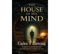 The House of His Mind: Supernatural mystery with a hidden library, a lost father and an unfinished life
