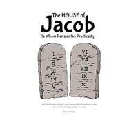 The House of Jacob: The Adoption, the Glory, the Covenants, the Giving of the Law, the Service of the Almighty, and the Promises