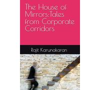 The House of Mirrors:Tales from Corporate Corridors