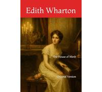 The House of Mirth: Original Version
