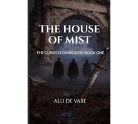 THE HOUSE OF MIST: THE CURSED COMMODITY: BOOK I