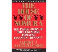 The House of Nomura: The Inside Story of the Legendary Japanese Financial Dynasty