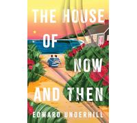 The House of Now and Then: A heartfelt journey of love, identity and revisiting the past