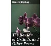 The House Of Orchids And Other Poems (ebook)