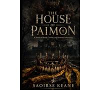 The House of Paimon: A Novel of Blood, Crowns, and Demonic Inheritance