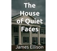 The House of Quiet Faces