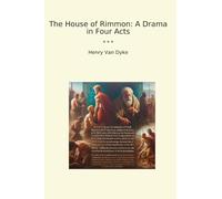 The House of Rimmon: A Drama in Four Acts (Classic Books)