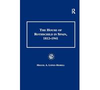 La casa Rothschild en España, 1812-1941 – Estudios en historia bancaria y financiera