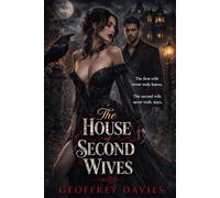 The House of Second Wives: The first wife never truly leaves. The second wife never truly stays.
