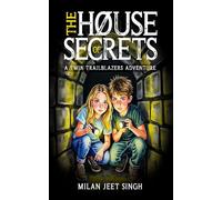 The House of Secrets - A Twin Trailblazers Adventure