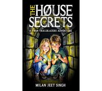 The House of Secrets - A Twin Trailblazers Adventure