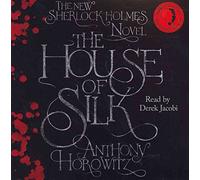 [The House of Silk: The New Sherlock Holmes Novel] [by: Anthony Horowitz]