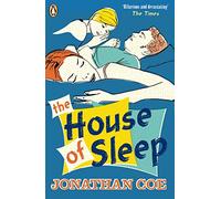 The House of Sleep: An intensely moving and frequently hilarious novel about love, obsession and sleep