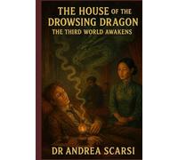 The House Of The Drowsing Dragon: The Third World Awakens