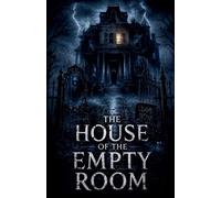 The House of the Empty Room: 15 (Juvenile Fiction: Horror (Ages 9-12))
