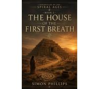 The House of the First Breath: 2 (Chronicles of the Spiral Ages)