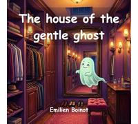 The house of the gentle ghost (For the toddlers)