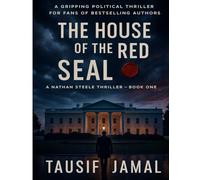 The House of the Red Seal: A Nathan Steele Political Thriller - Book One (The Nathan Steele Files)