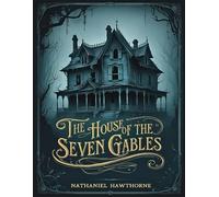 The House Of The Seven Gables