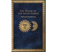 The House of the Seven Gables: With original illustrations