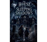 The House of the Sleeping Shadows: 21 (Juvenile Fiction: Horror (Ages 9-12))
