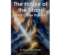 The House Of The Titans And Other Poems (ebook)