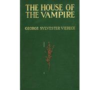 The House of the Vampire: A House of Pomegranates Esoteric Edition