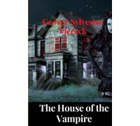 The House of the Vampire (Illustrated)