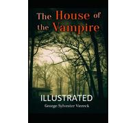 The House of the Vampire Illustrated