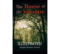 The House of the Vampire Illustrated