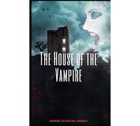 The House of the Vampire illustrated