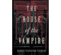 The House of the Vampire (Illustrated)