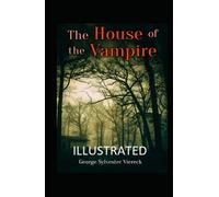 The House of the Vampire Illustrated