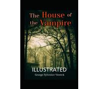 The House of the Vampire Illustrated